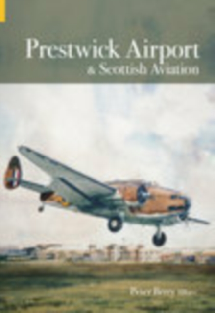 Prestwick Airport and Scottish Aviation, Paperback / softback Book
