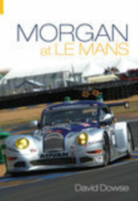 Morgan at Le Mans, Paperback / softback Book