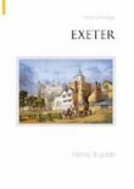Exeter : History & Guide, Paperback / softback Book