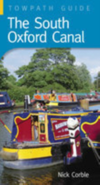 The South Oxford Canal : Towpath Guide, Paperback / softback Book