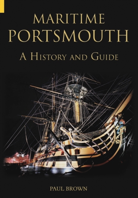 Maritime Portsmouth : A History and Guide, Paperback / softback Book