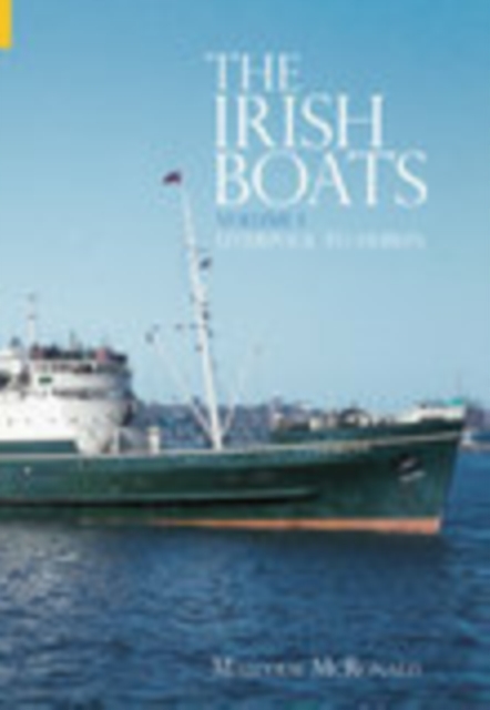 The Irish Boats Volume 1 : Liverpool to Dublin, Paperback / softback Book