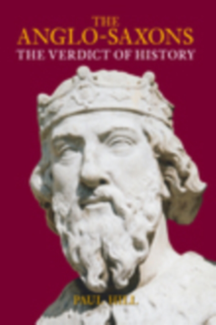 The Anglo-Saxons : The Verdict of History, Paperback / softback Book