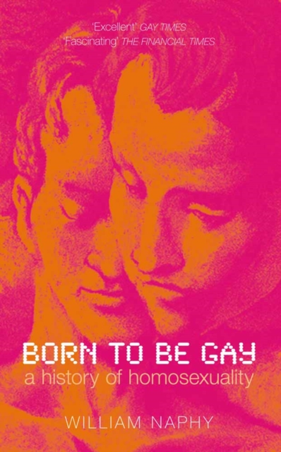 Born to be Gay : A History of Homosexuality, Paperback / softback Book