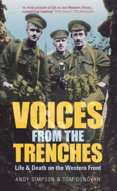 Voices From the Trenches : Life & Death on the Western Front, Paperback / softback Book