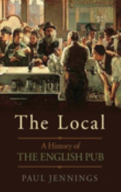 The Local : A History of the English Pub, Hardback Book
