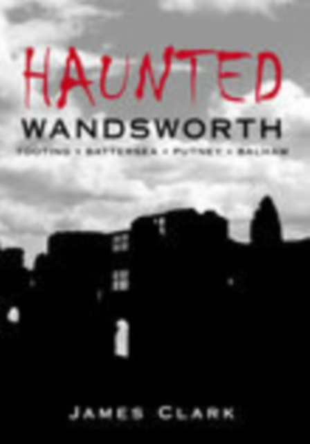 Haunted Wandsworth, Paperback / softback Book