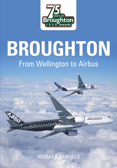 Broughton : From Wellington to Airbus, Paperback / softback Book