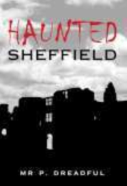 Haunted Sheffield, Paperback / softback Book