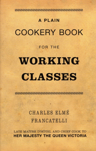 A Plain Cookery Book for the Working Classes, Hardback Book