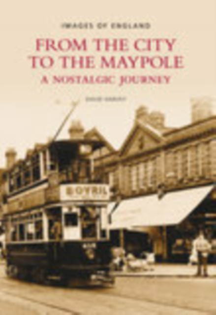 From the City to the Maypole : A Nostalgic Journey, Paperback / softback Book