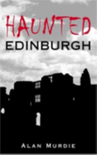 Haunted Edinburgh, Paperback / softback Book