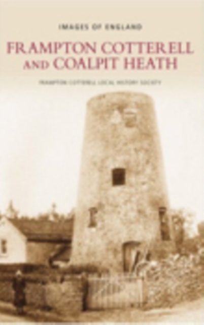 Frampton Cotterell and Coalpit Heath: Images of England, Paperback / softback Book