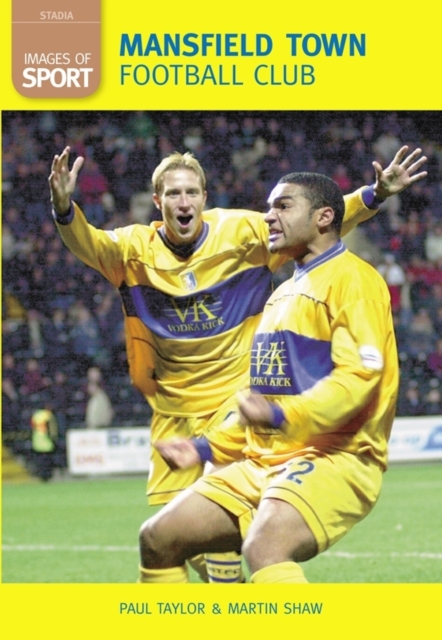 Mansfield Town Football Club: Images of Sport, Paperback / softback Book