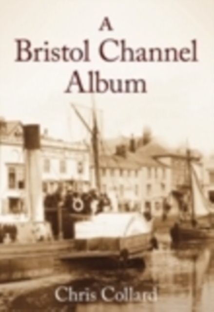 A Bristol Channel Album, Paperback / softback Book