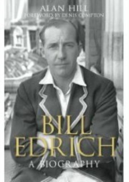 Bill Edrich : A Biography, Paperback / softback Book