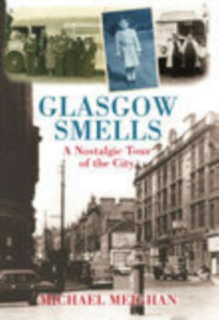 Glasgow Smells : A Nostalgic Tour of the City, Paperback / softback Book