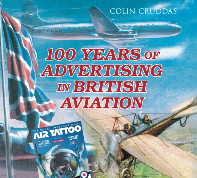 100 Years of Advertising in British Aviation, Hardback Book