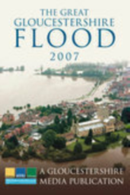 The Great Gloucestershire Flood 2007, Paperback / softback Book