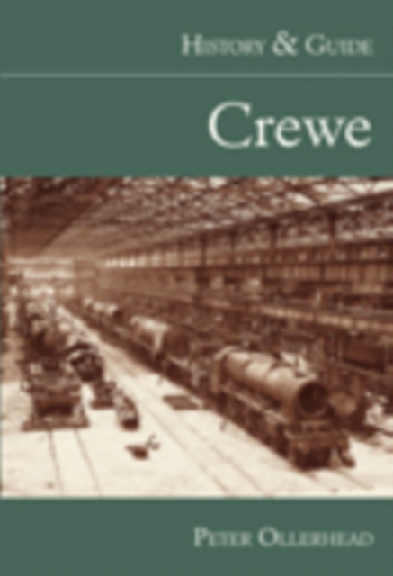 Crewe: History and Guide, Paperback / softback Book