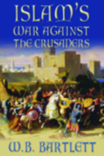Islam's War Against the Crusaders, Hardback Book