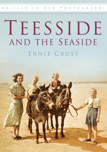 Teesside and the Seaside : Britain in Old Photographs, Paperback / softback Book