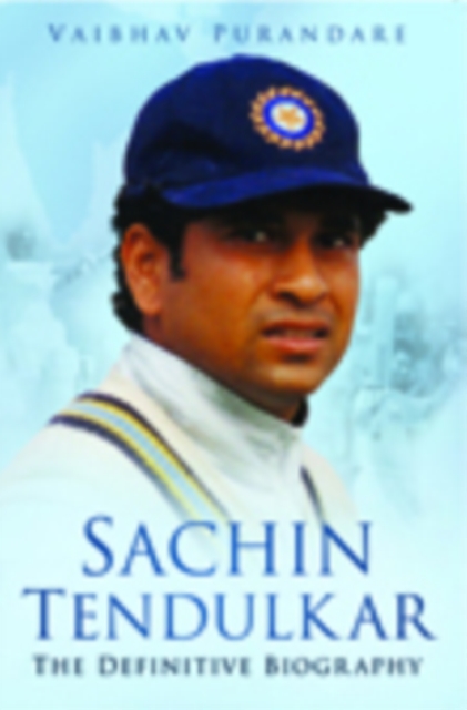Sachin Tendulkar : The Definitive Biography, Hardback Book