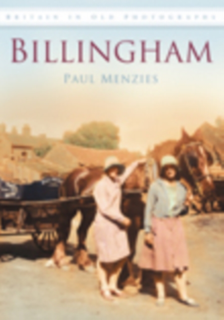 Billingham : Britain in Old Photographs, Paperback / softback Book