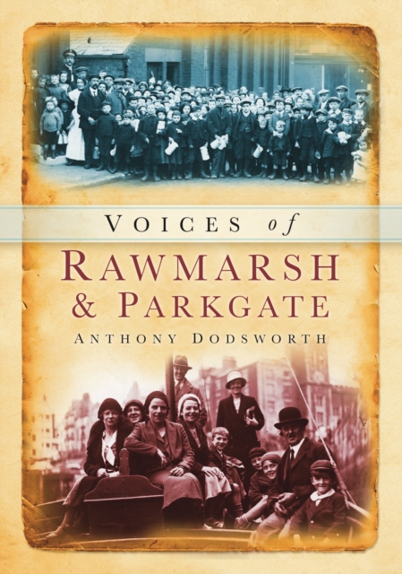 Voices of Rawmarsh and Parkgate, Paperback / softback Book
