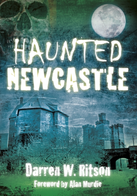Haunted Newcastle, Paperback / softback Book