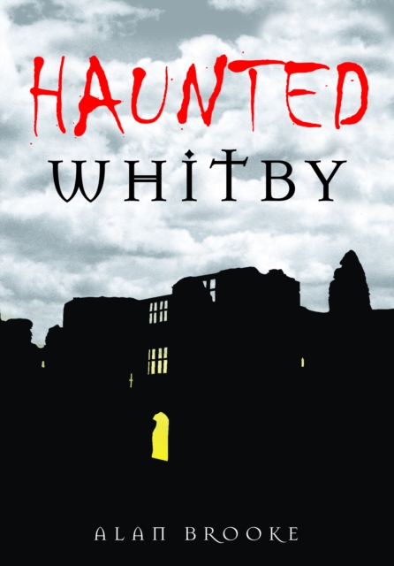 Haunted Whitby, Paperback / softback Book