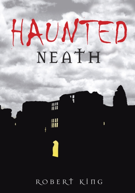 Haunted Neath, Paperback / softback Book