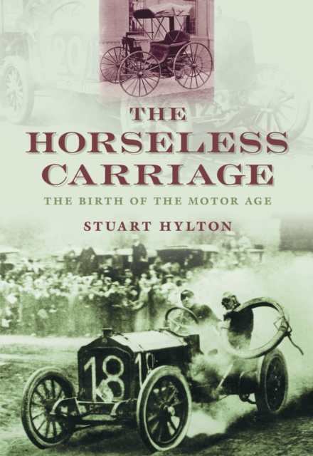 The Horseless Carriage : The Birth of the Motor Age, Paperback / softback Book
