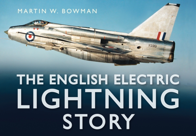 The English Electric Lightning Story, Hardback Book