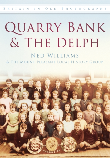 Quarry Bank and The Delph : Britain in Old Photographs, Paperback / softback Book