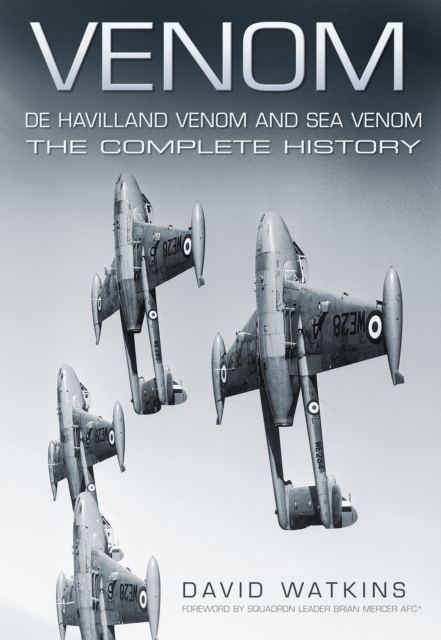 Venom: De Havilland Venom and Sea Venom : The Complete History, Paperback / softback Book