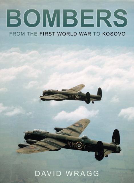 Bombers : From the First World War to Kosovo, Paperback / softback Book
