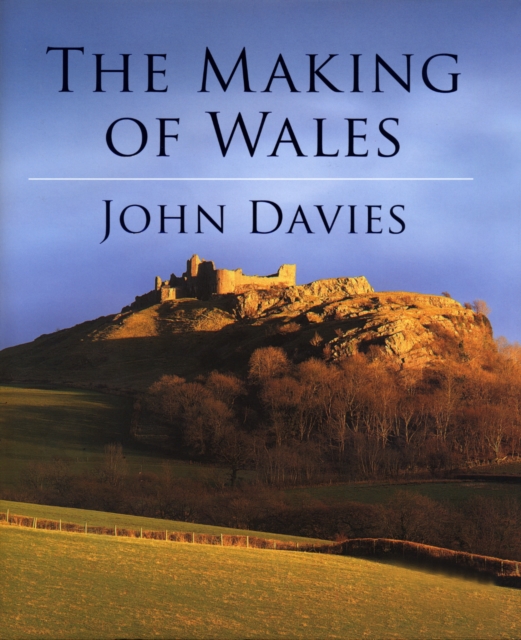 The Making of Wales : 3rd edition, Hardback Book