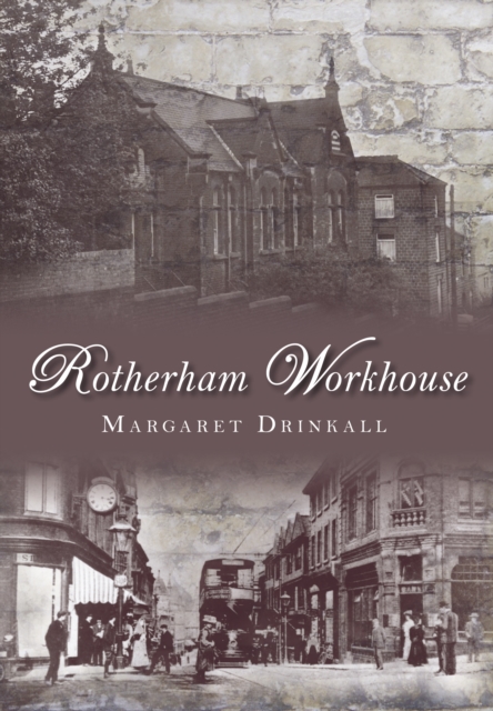 Rotherham Workhouse, Paperback / softback Book