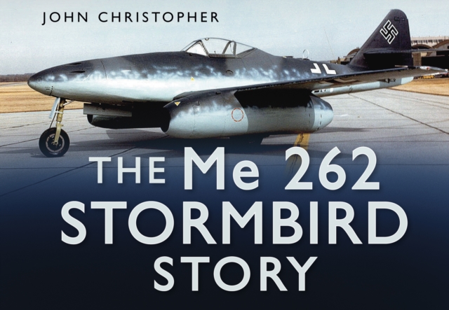 The Me 262 Stormbird Story, Hardback Book