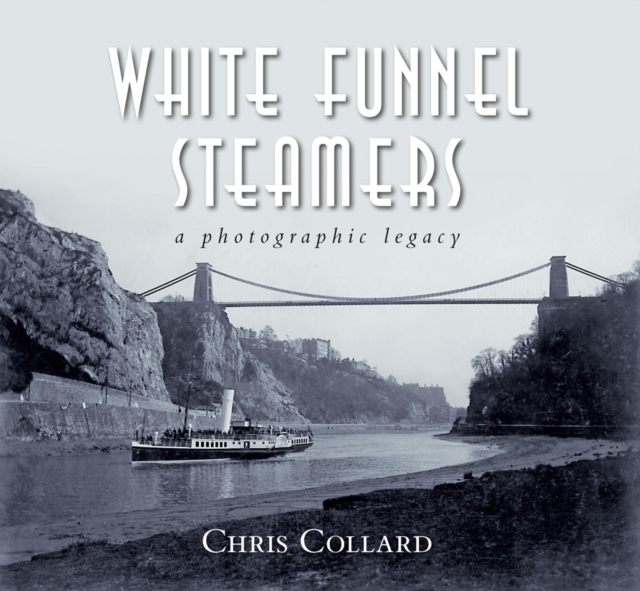 White Funnel Steamers : A Photographic Legacy, Paperback / softback Book