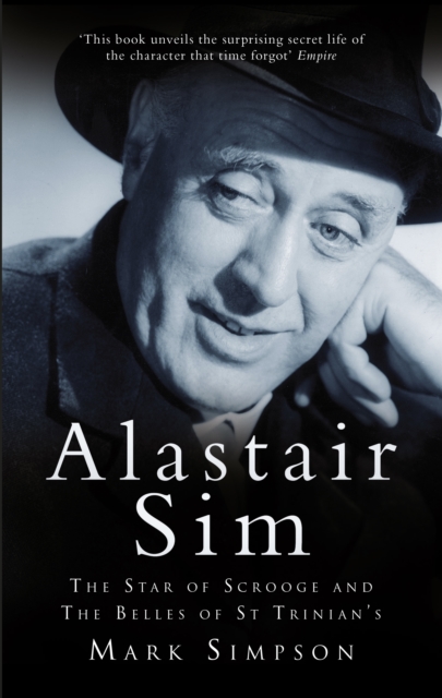 Alastair Sim : The Real Belle of St Trinian's, Paperback / softback Book