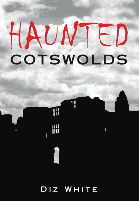 Haunted Cotswolds, Paperback / softback Book