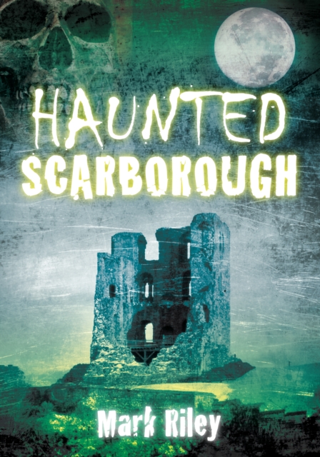 Haunted Scarborough, Paperback / softback Book