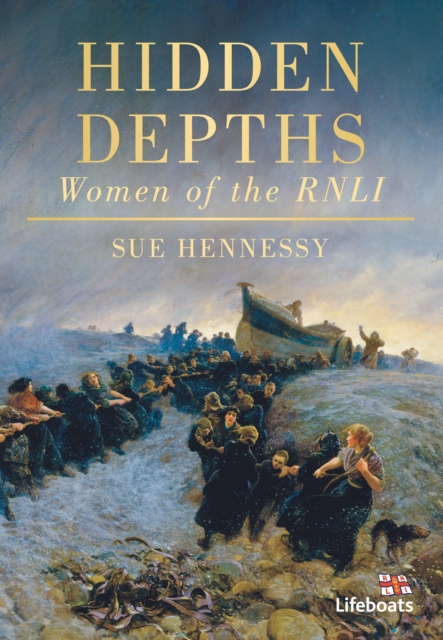 Hidden Depths : Women of the RNLI, Paperback / softback Book