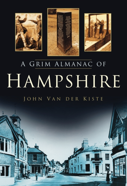 A Grim Almanac of Hampshire, Paperback / softback Book