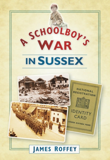 A Schoolboy's War in Sussex, Paperback / softback Book
