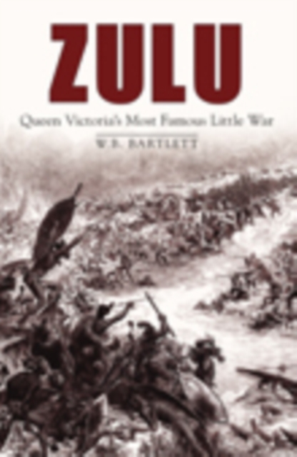 Zulu : Queen Victoria's Most Famous Little War, Hardback Book