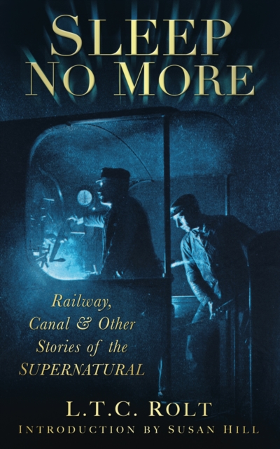 Sleep No More : Railway, Canal and Other Stories of the Supernatural, Paperback / softback Book