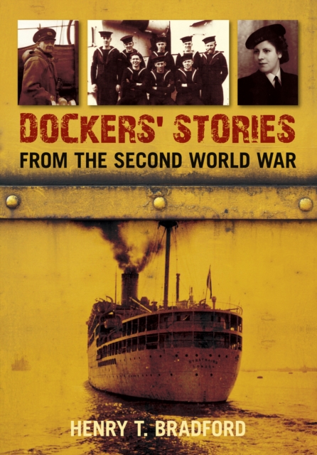 Dockers' Stories from the Second World War, Paperback / softback Book